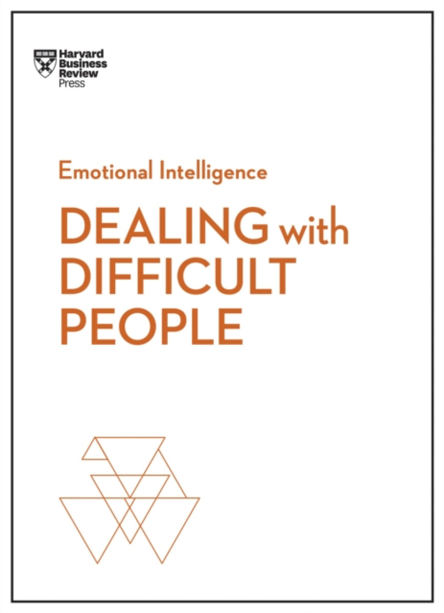 Kniha Dealing with Difficult People (HBR Emotional Intelligence Series)