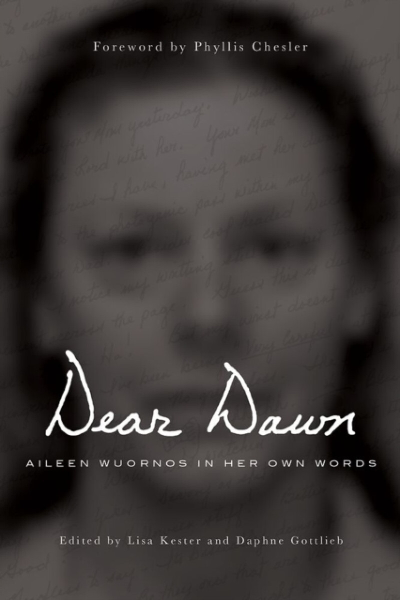 Dear Dawn - Aileen Wuornos, Lisa Kester, Daphne Gottlieb
