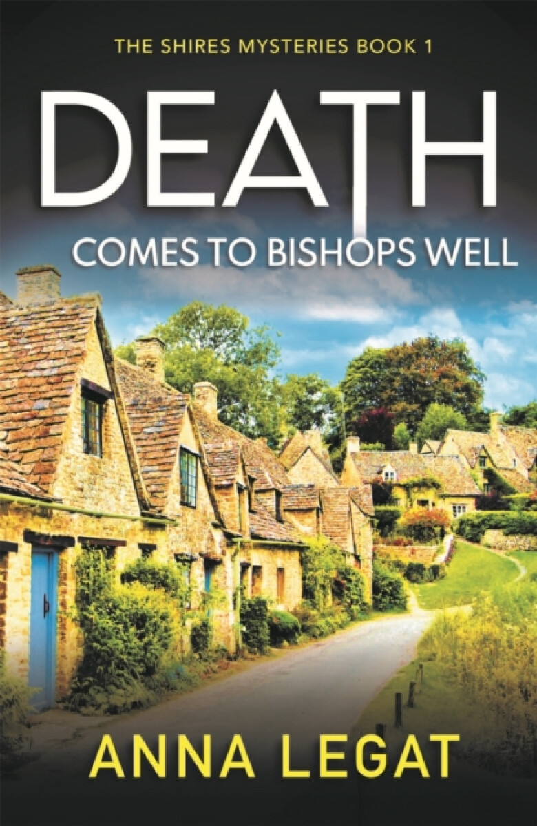 Kniha Death Comes to Bishops Well: The Shires Mysteries 1