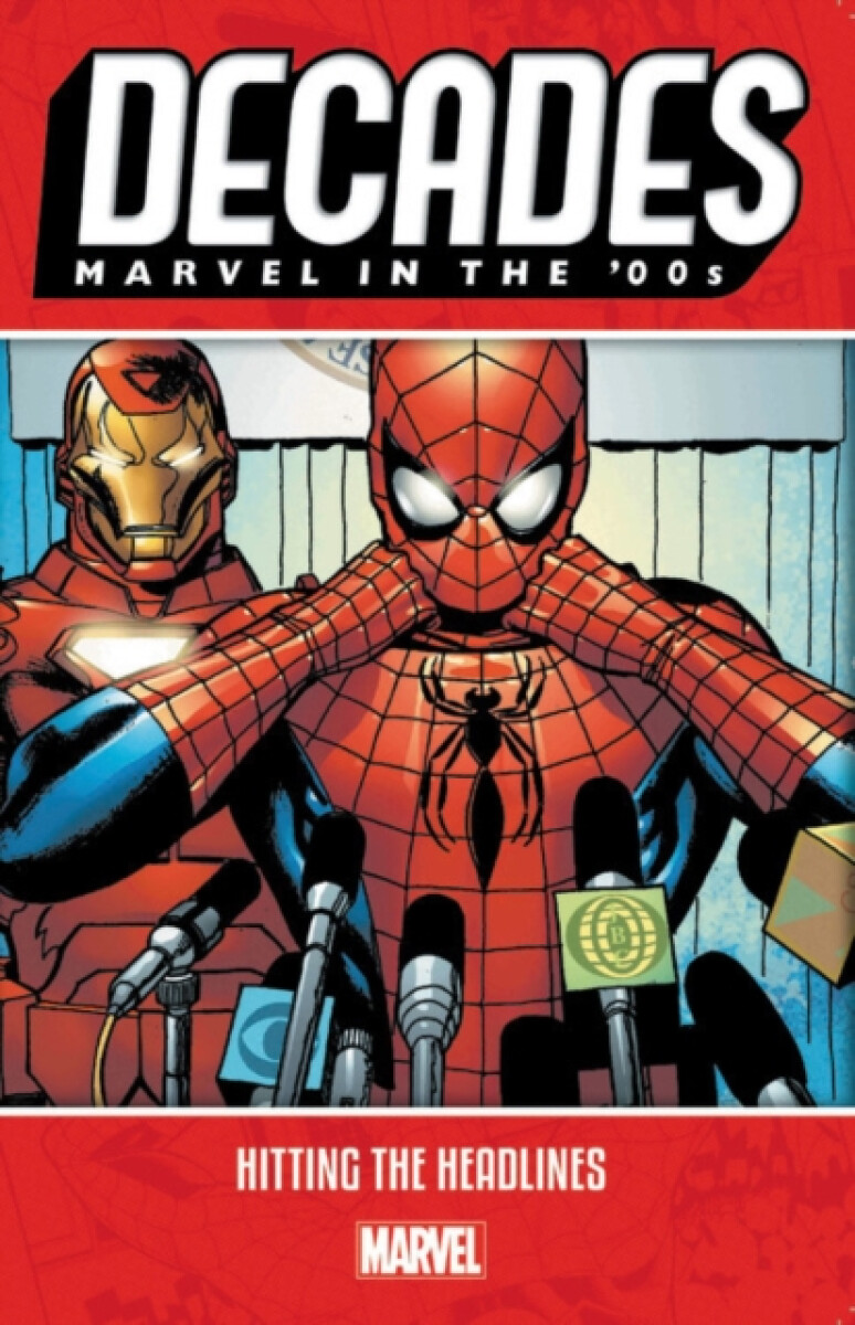 Kniha Decades: Marvel In The 00s - Hitting The Headlines