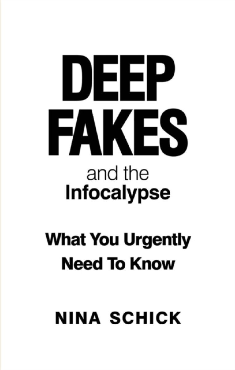 Kniha Deep Fakes and the Infocalypse