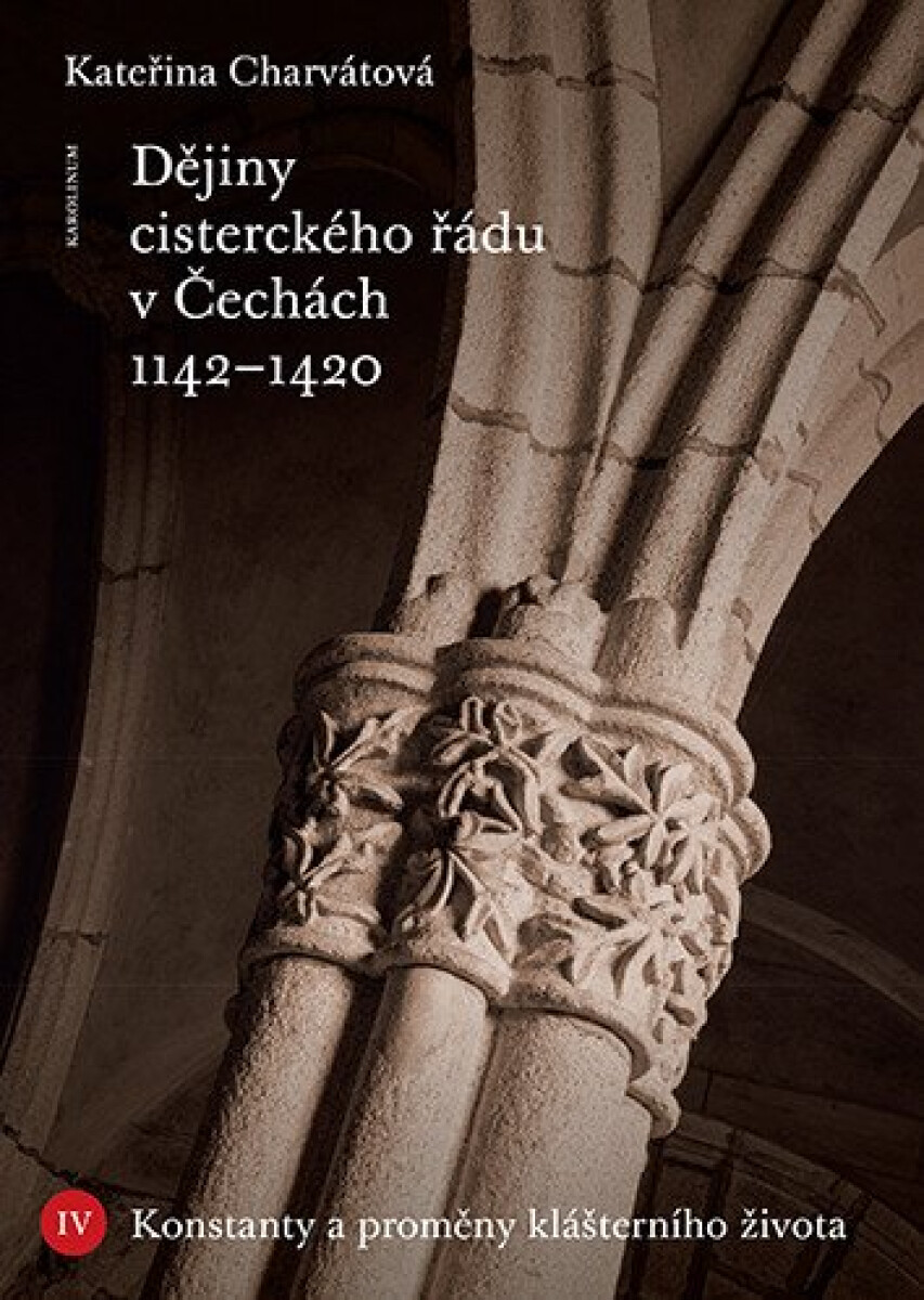 Kniha Dějiny cisterckého řádu v Čechách 1142-1420. Svazek IV