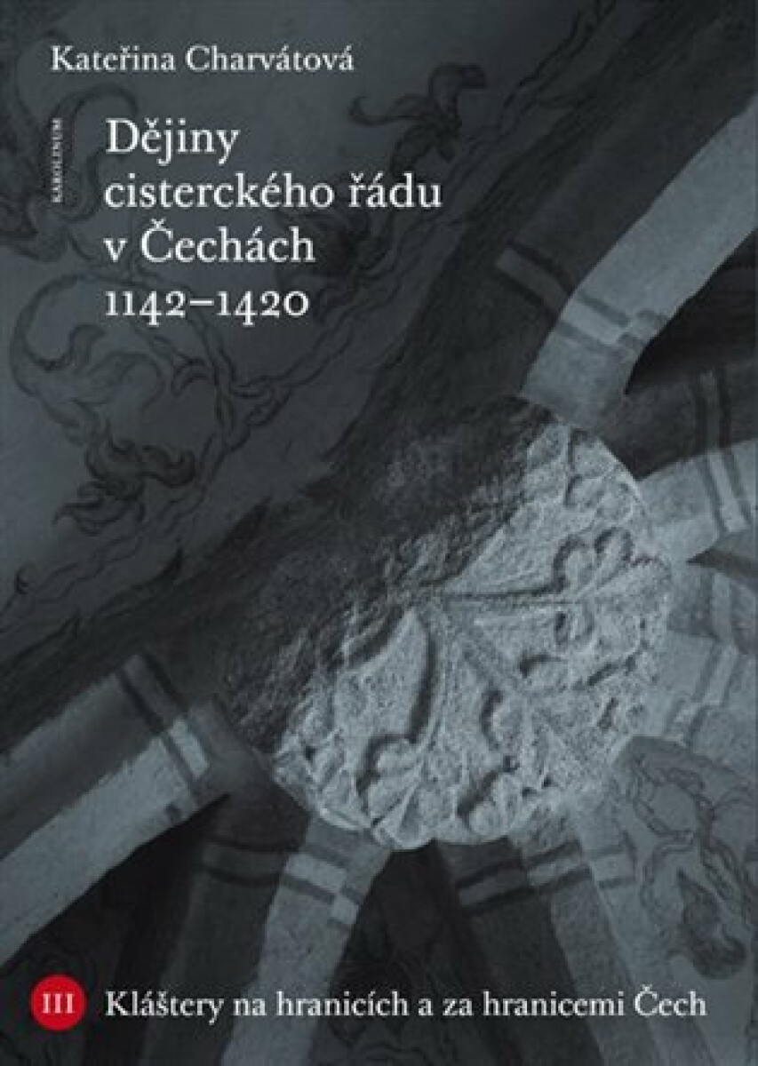 Dějiny cisterckého řádu v Čechách (1142 - 1420) koupíte na Knihydobrovsky.cz