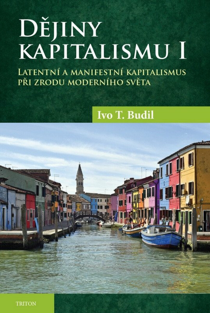 Kniha Dějiny kapitalismu I. - Latentní a manifestní kapitalismus při zrodu moderního světa