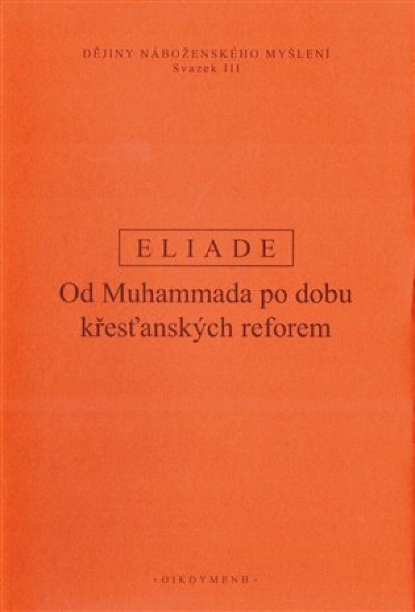 Kniha Dějiny náboženského myšlení III.. Od Muhammada po dobu křesťanských reforem
