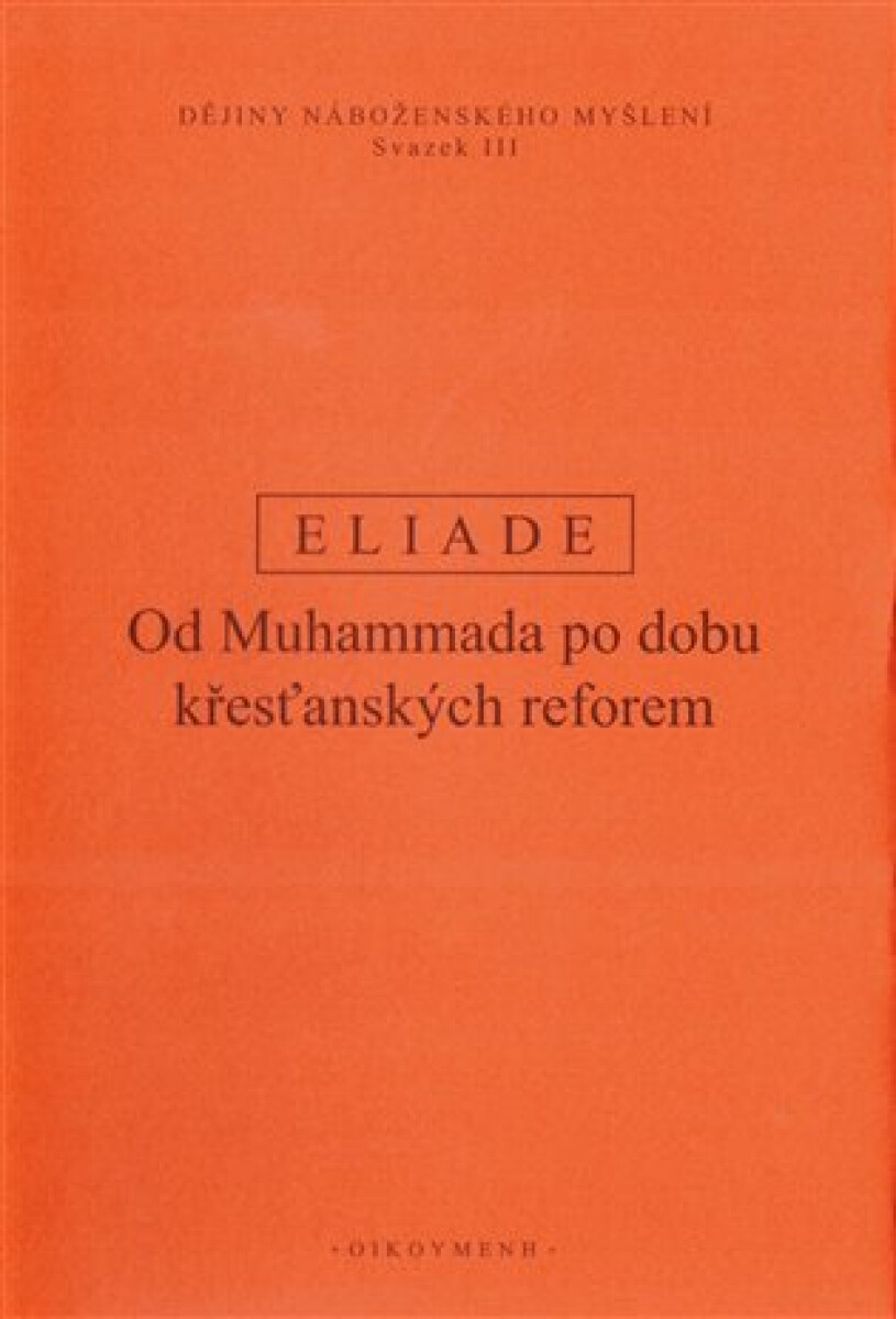 Kniha Dějiny náboženského myšlení III.. Od Muhammada po dobu křesťanských reforem