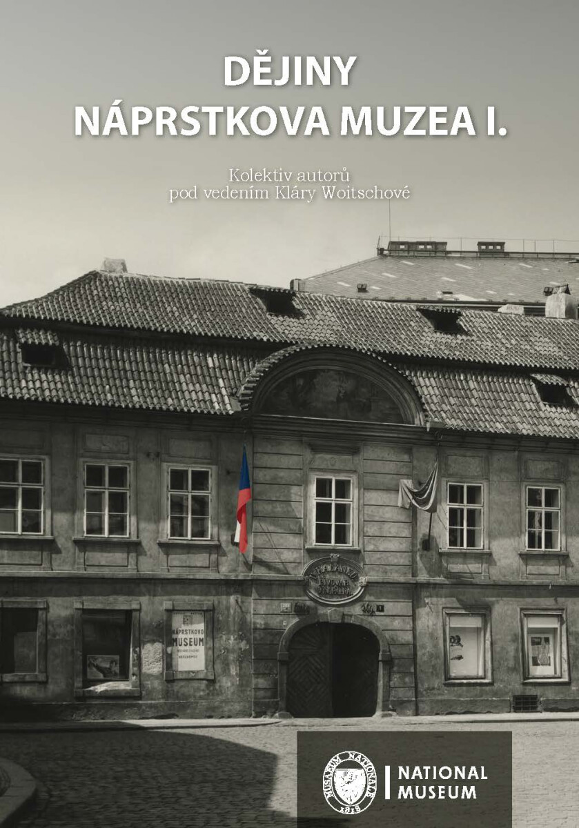 Levně Dějiny Náprstkova muzea I - Klára Woitschová