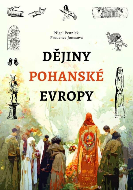 Dějiny pohanské Evropy – Nigel Pennick, Prudence Jonesová