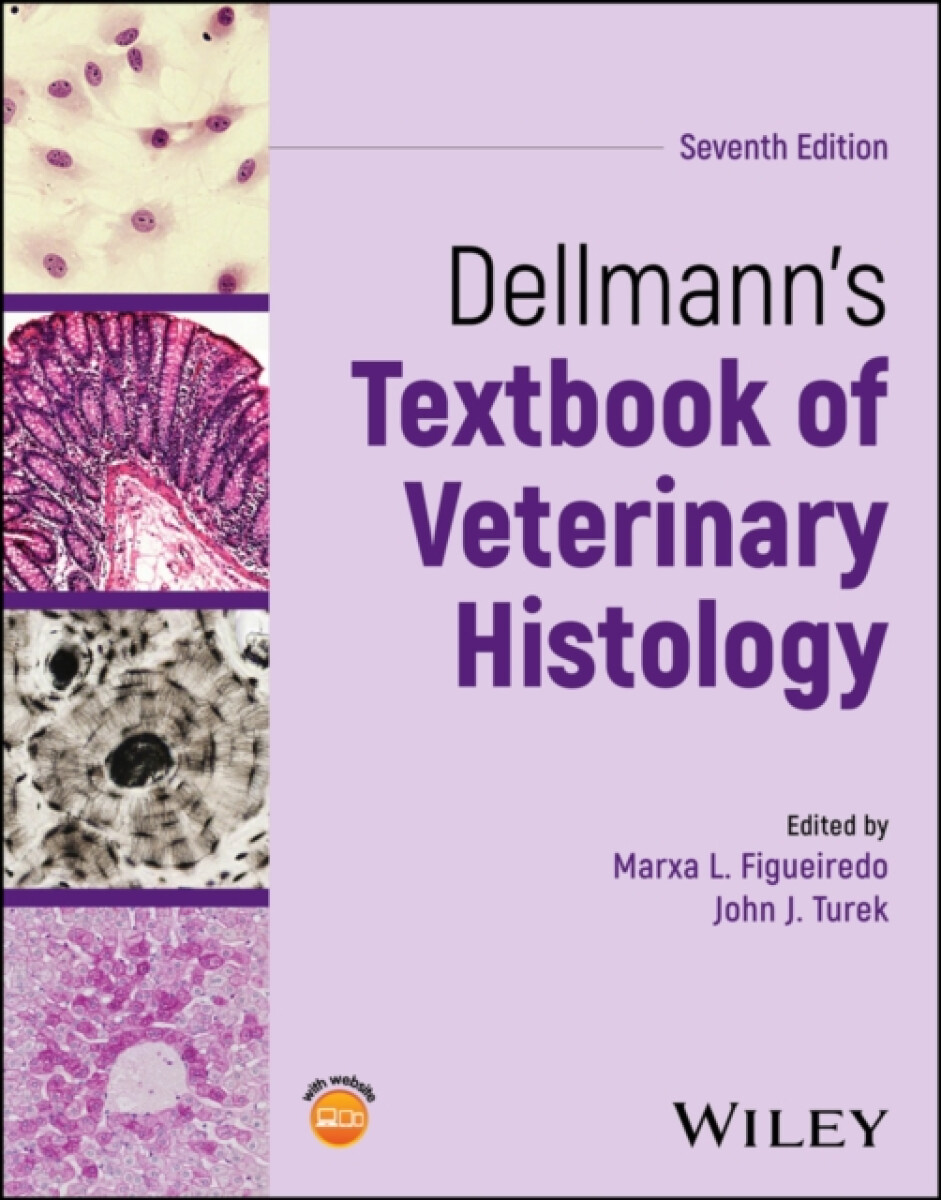 Dellmannâ€²s Textbook of Veterinary Histology, Seven th Edition