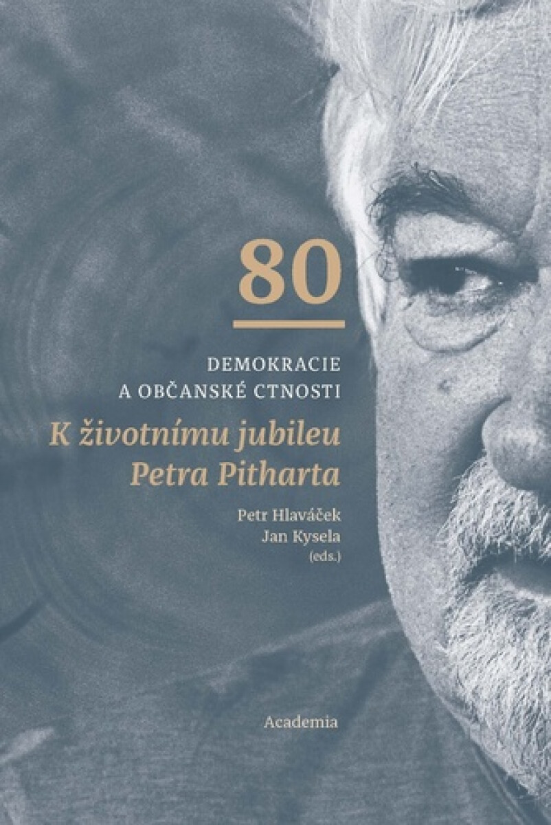 Kniha Demokracie a občanské ctnosti - K životnímu jubileu Petra Pitharta