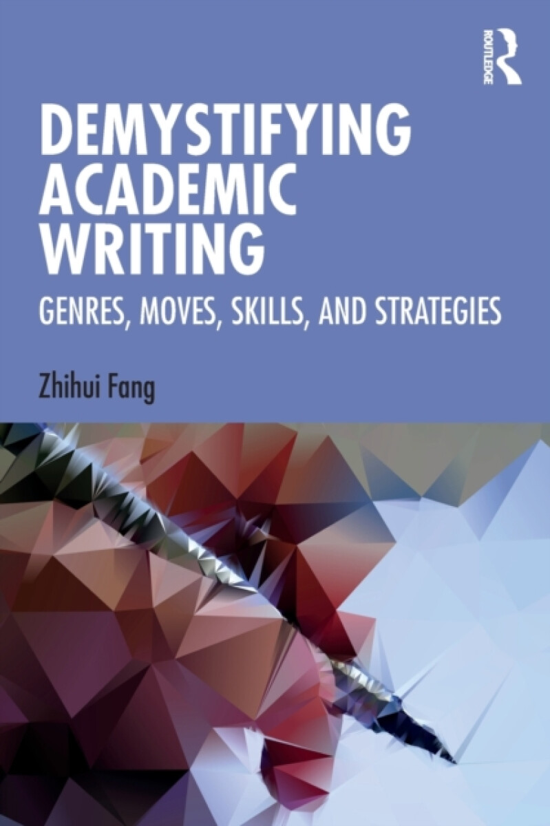 Kniha Demystifying Academic Writing: Genres, Moves, Skills, and Strategies