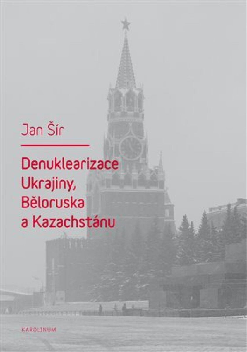 Kniha Denuklerizace Ukrajiny, Běloruska a Kazachstánu