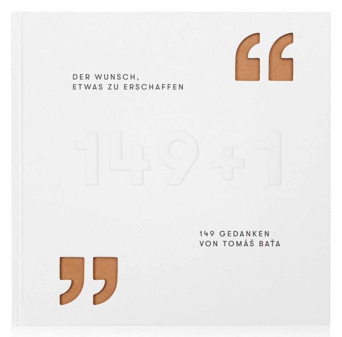 Kniha Der Wunsch, etwas zu erschaffen - 149 Gedanken von Tomáš Baťa