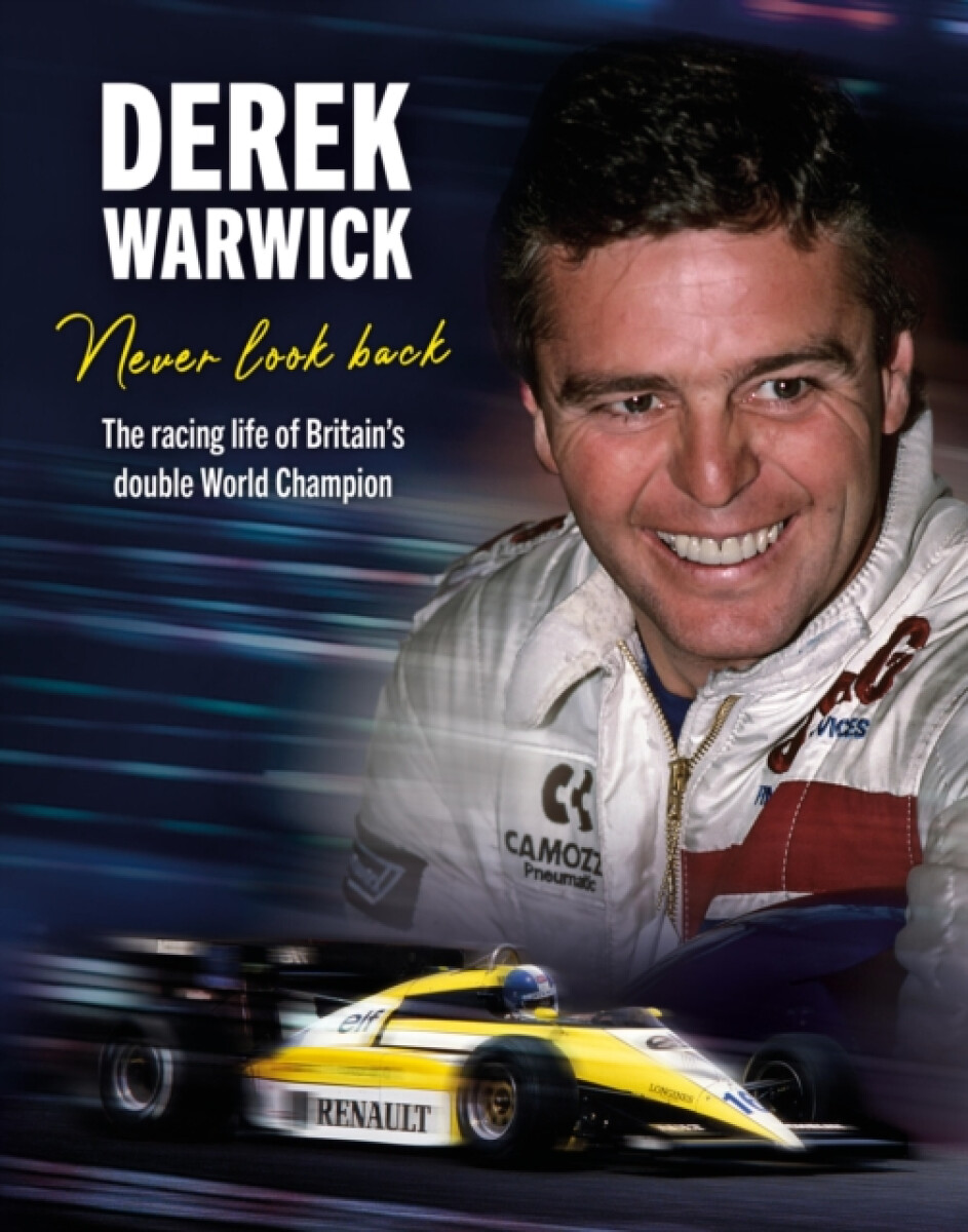 Kniha Derek Warwick: Never Look Back