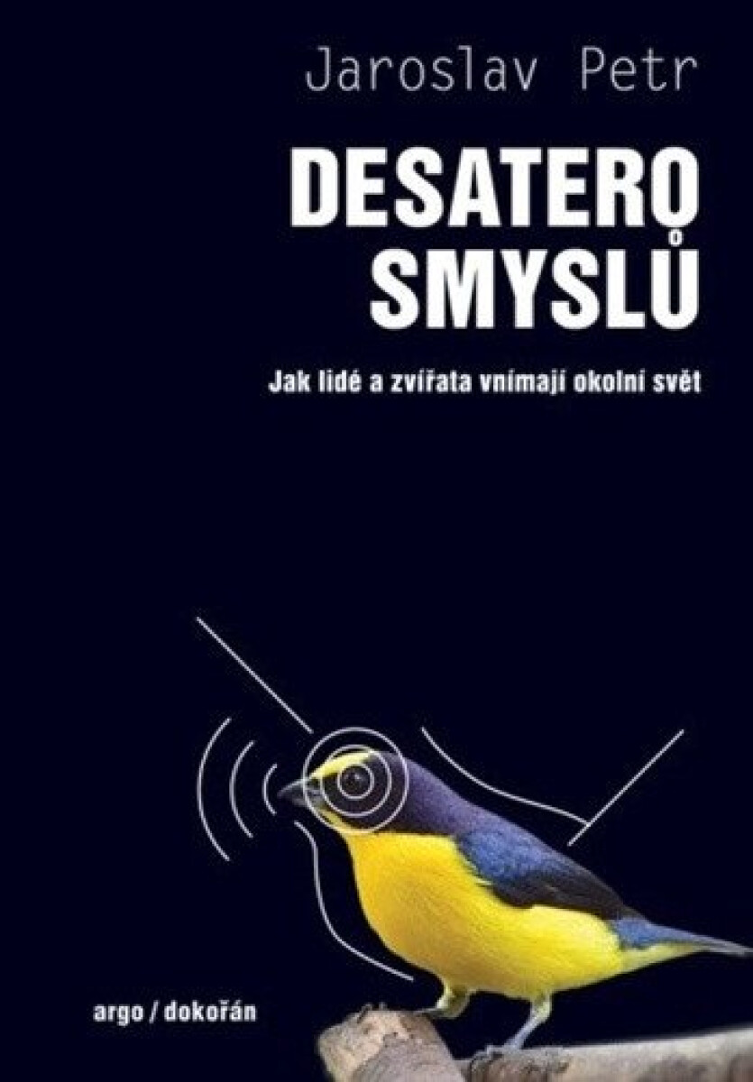 Kniha Desatero smyslů - Jak lidé a zvířata vnímají okolní svět