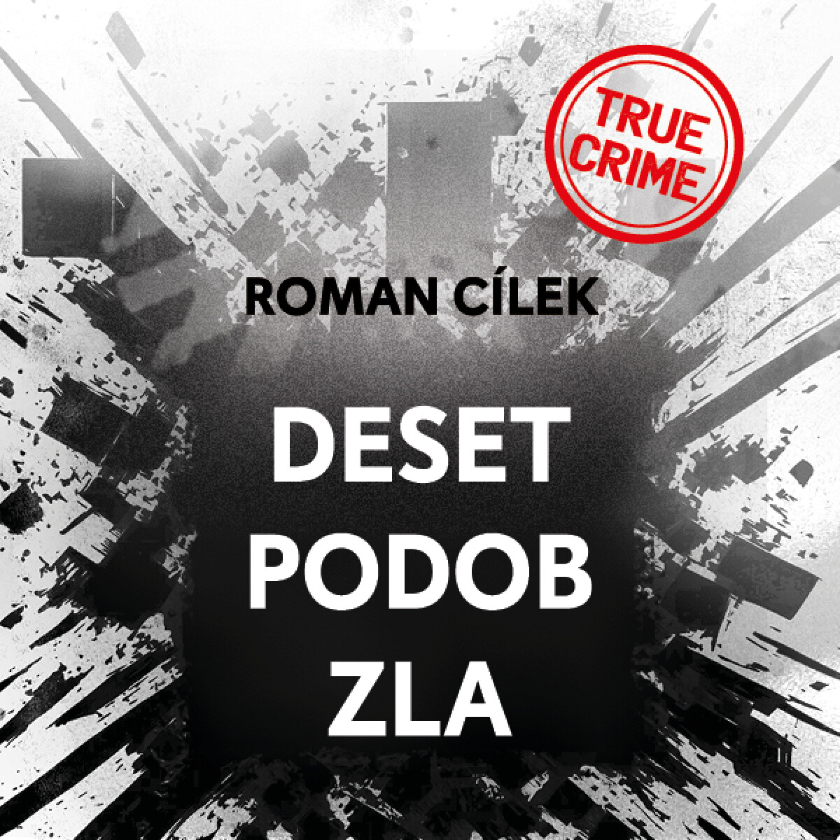 Levně Deset podob zla - Roman Cílek - audiokniha