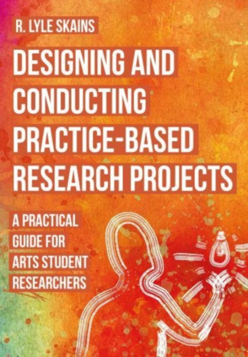 Kniha Designing and Conducting Practice-Based Research Projects