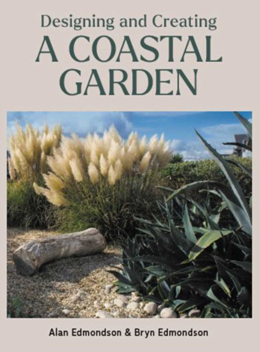 Kniha Designing and Creating a Coastal Garden