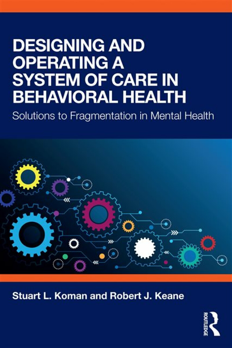Kniha Designing and Operating a System of Care in Behavioral Health