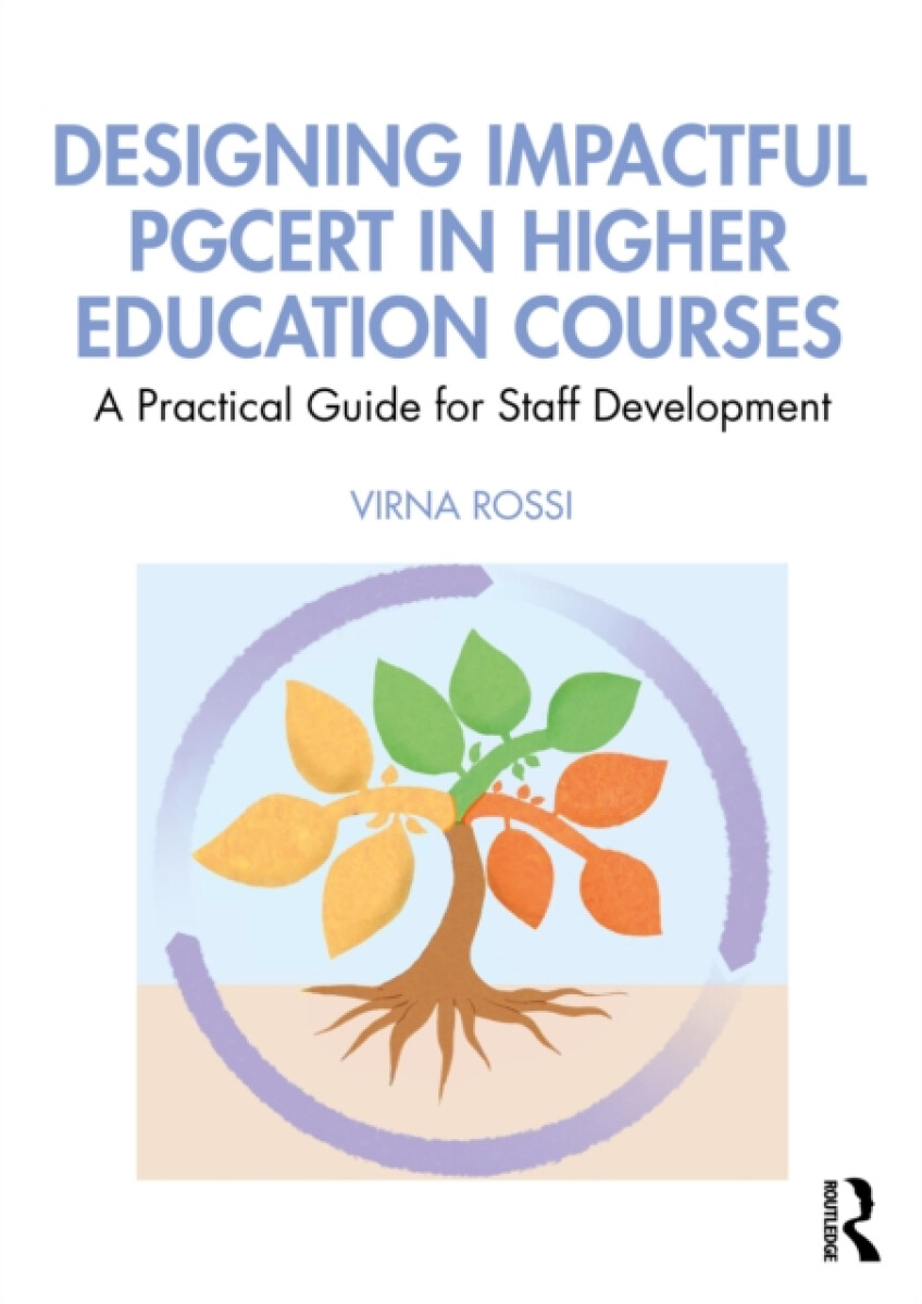 Taylor & Francis Ltd Designing Impactful PGCert in Higher Education Courses - Rossi, Virna