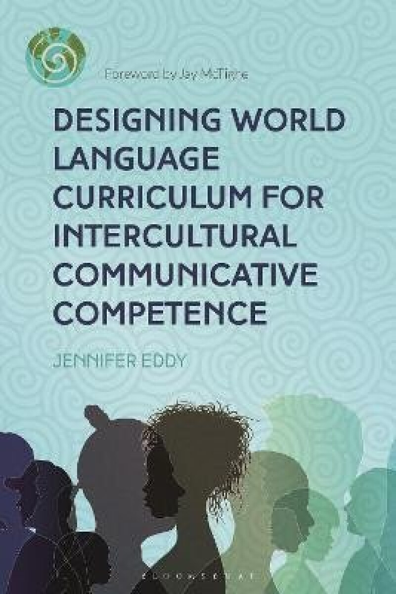 Kniha Designing World Language Curriculum for Intercultural Communicative Competence