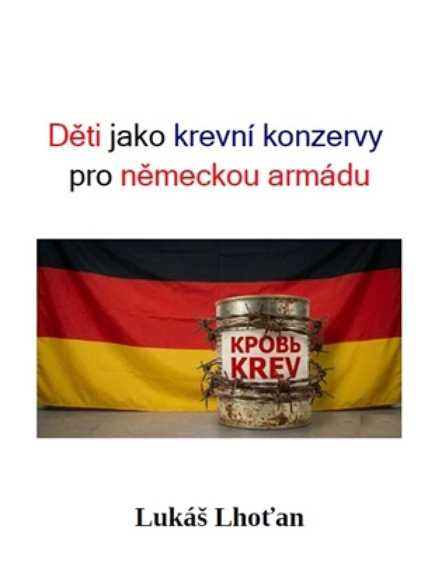Kniha Děti jako krevní konzervy pro německou armádu