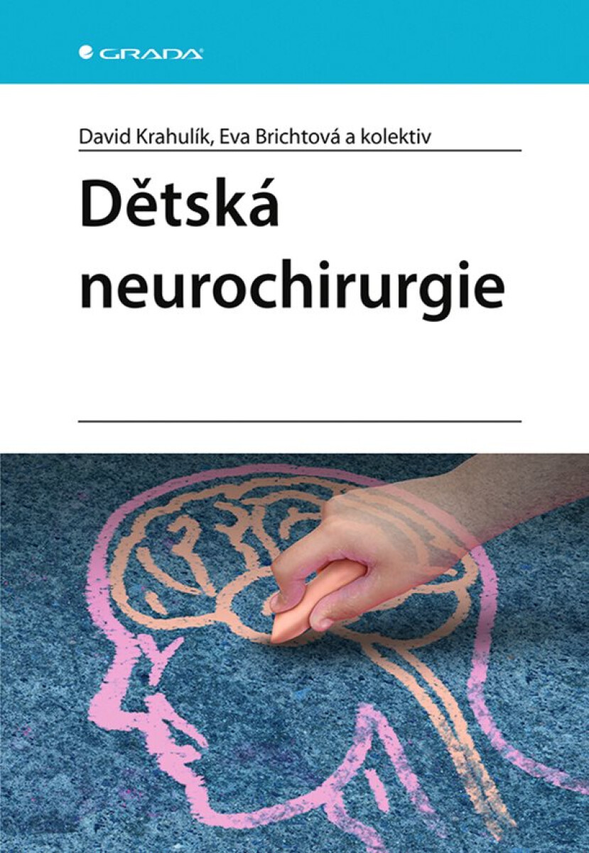 Dětská neurochirurgie - kolektiv autorů, Eva Brichtová, Krahulík David