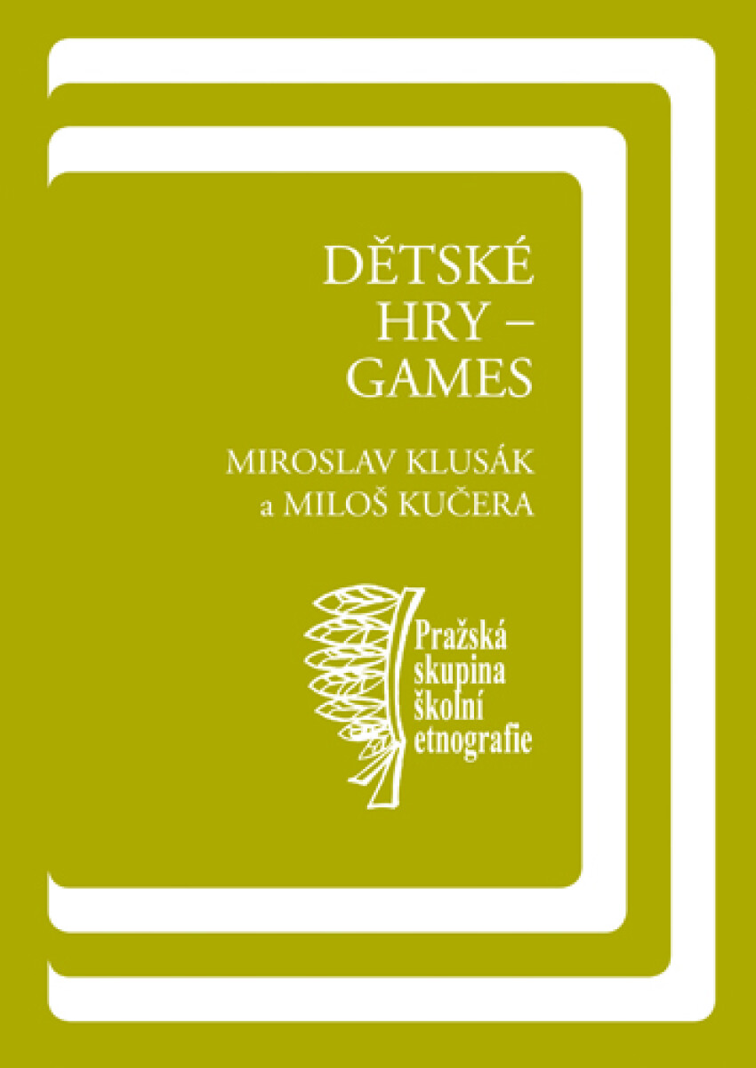 Dětské hry – games - Miloš Kučera, Miroslav Klusák