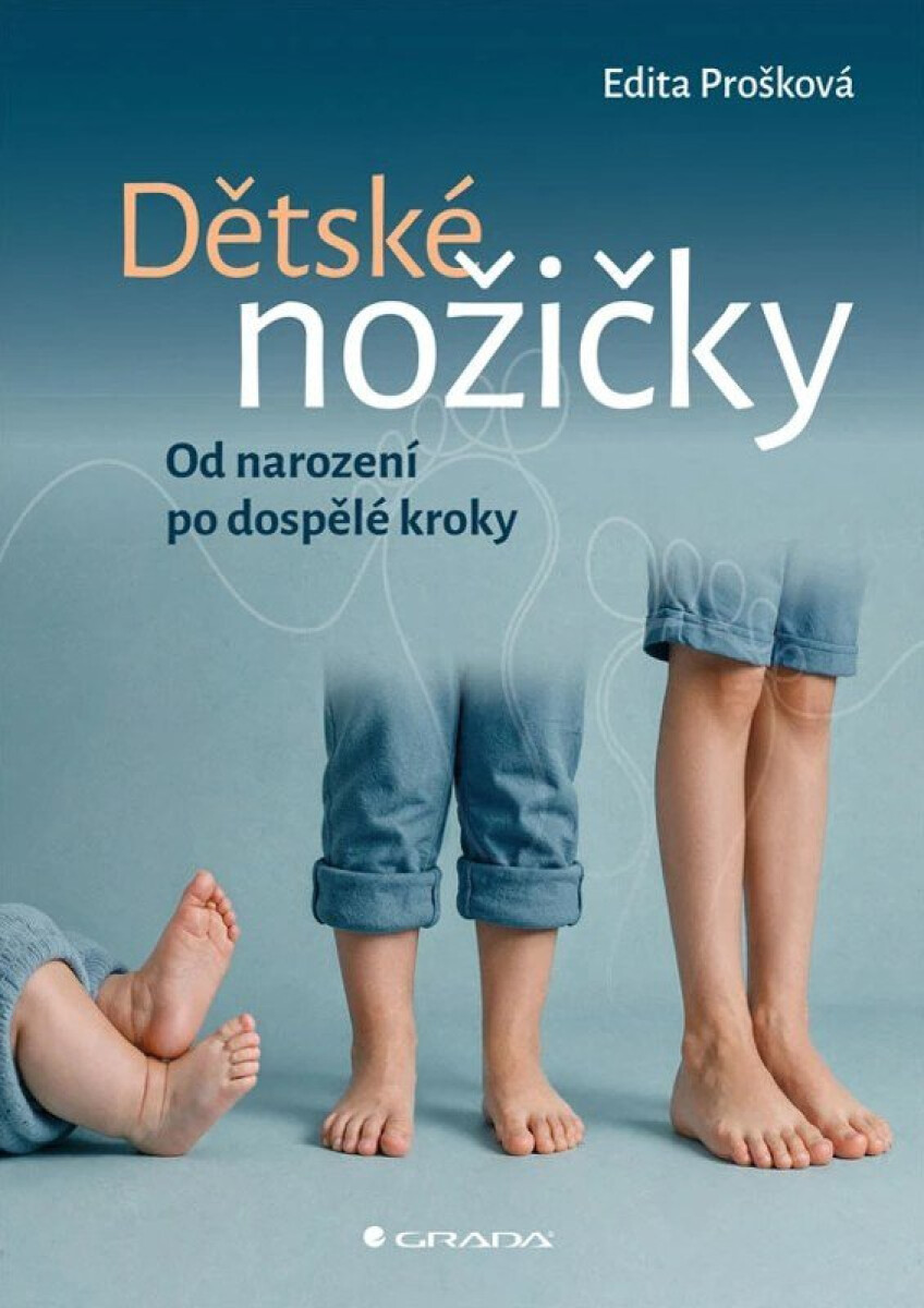Kniha Dětské nožičky: Od narození po dospělé kroky