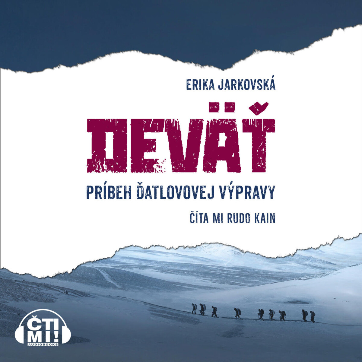 Deväť - príbeh Ďatlovovej výpravy - Erika Jarkovská