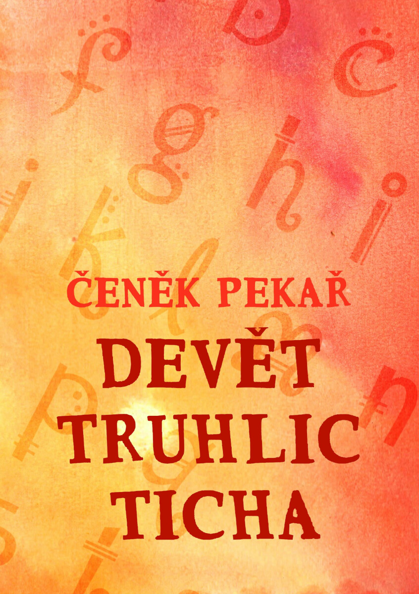 Devět truhlic ticha - Čeněk Pekař