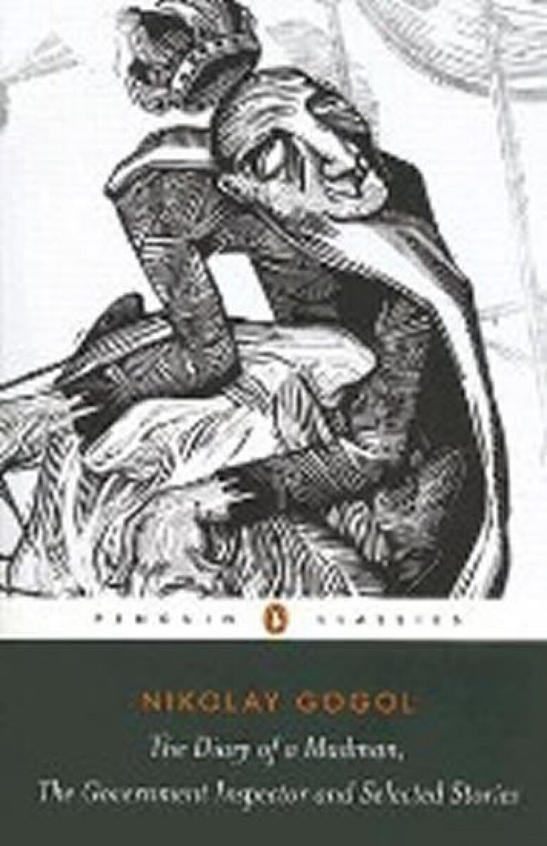Diary of a Madman, The Government Inspector, & Selected Stories - Nikolay Gogol