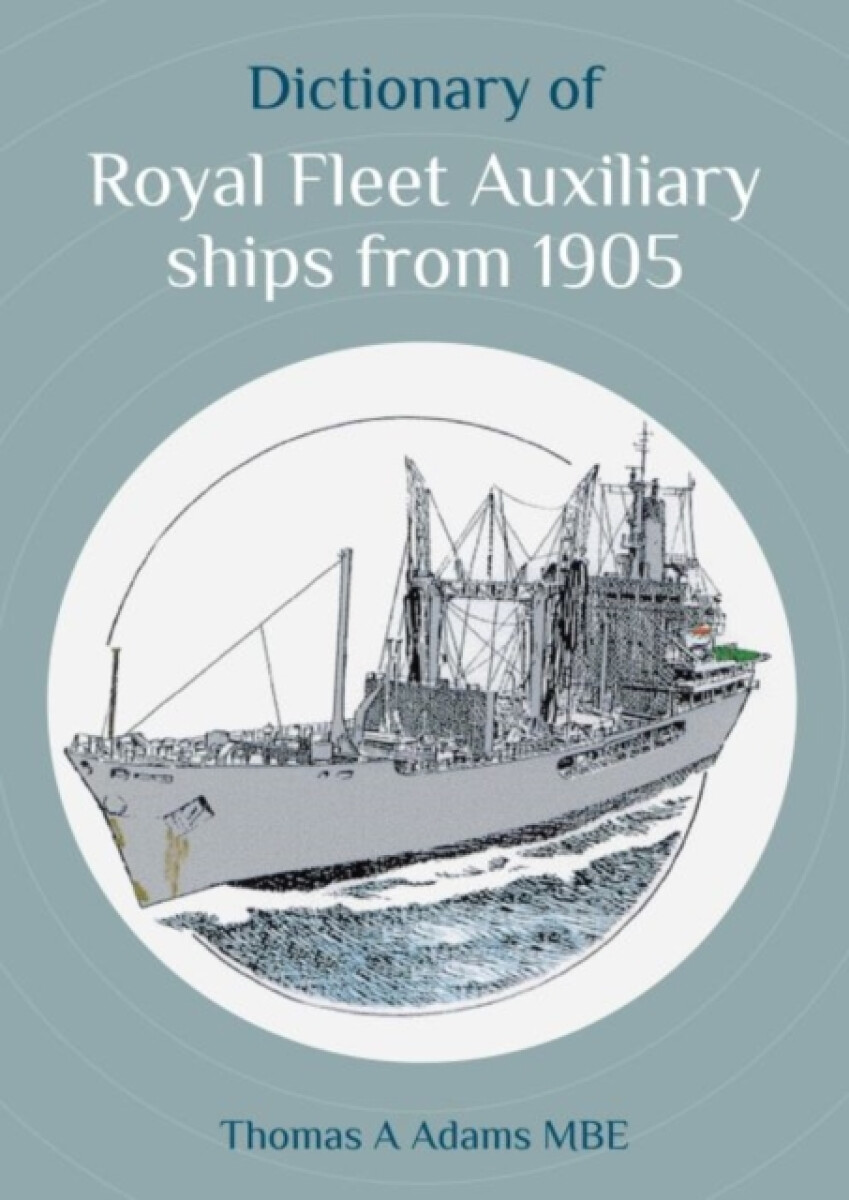 Kniha Dictionary of Royal Fleet Auxiliary ships from 1905