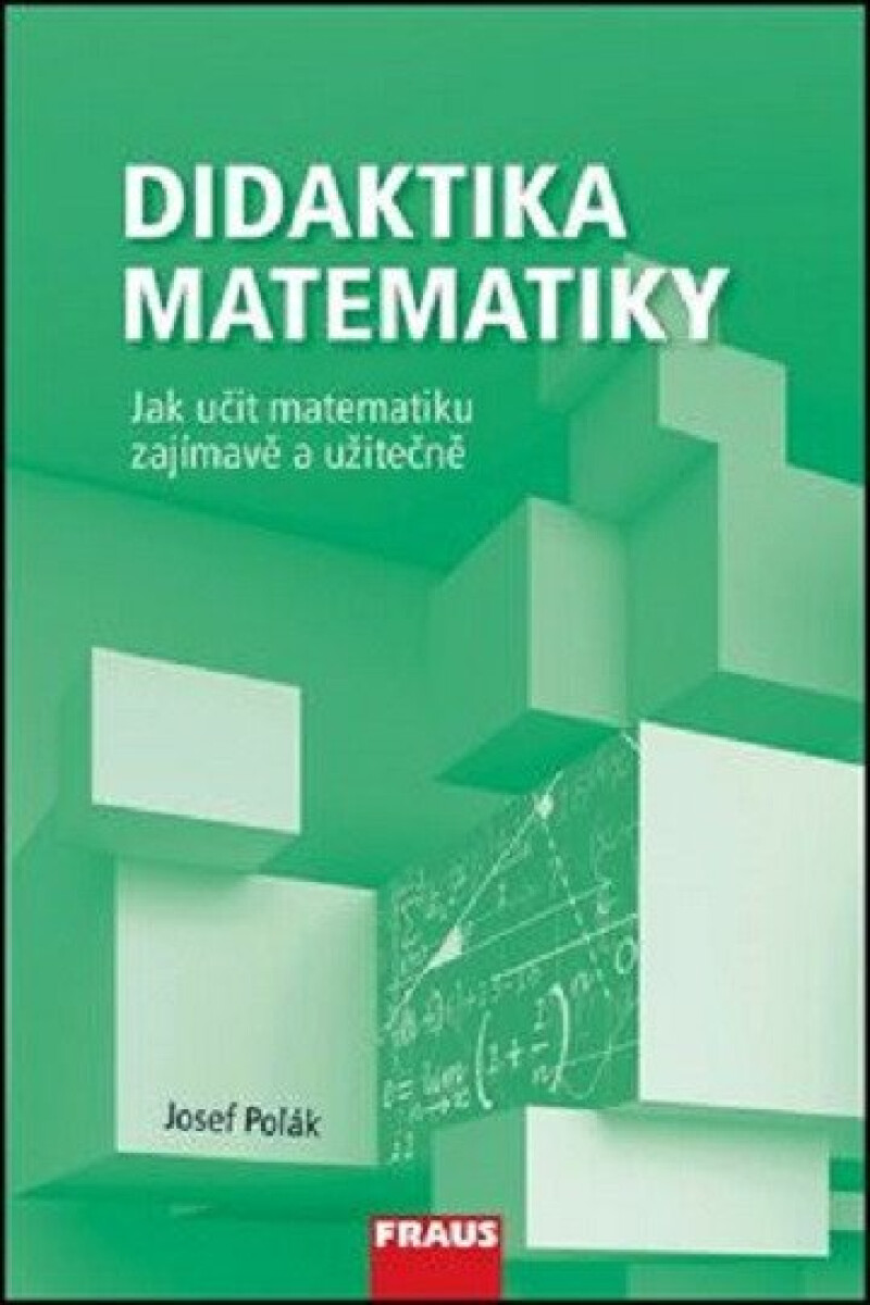 Kniha Didaktika matematiky - Jak učit matematiku zajímavě a užitečně