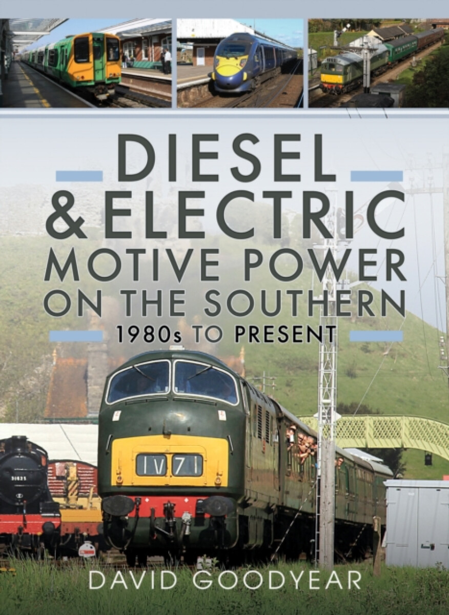 Kniha Diesel and Electric Motive Power on the Southern 1980s to Present