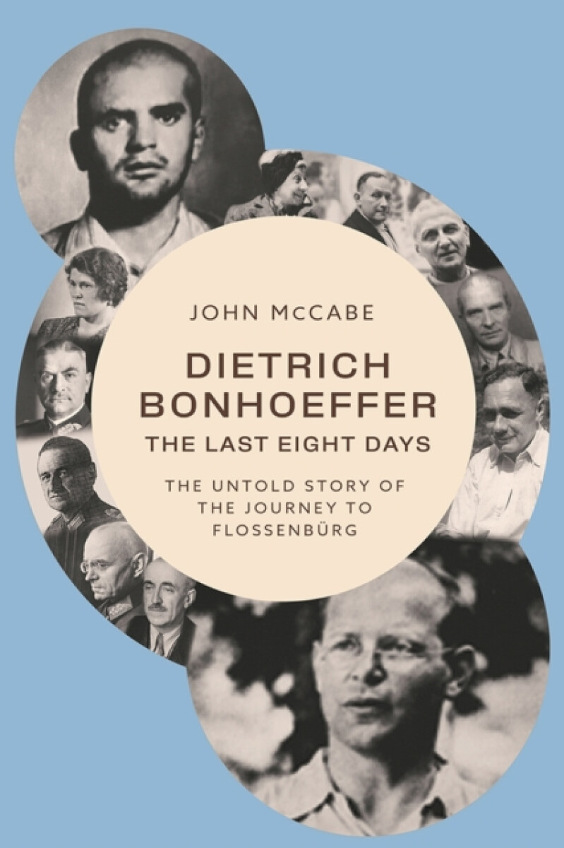 Kniha Dietrich Bonhoeffer - the Last Eight Days