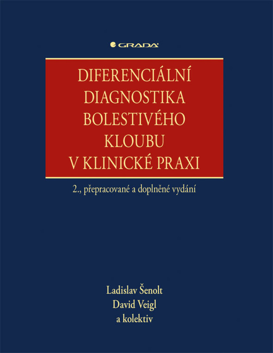 Diferenciální diagnostika bolestivého kloubu v klinické praxi - kolektiv autorů, Ladislav Šenolt, David Veigl