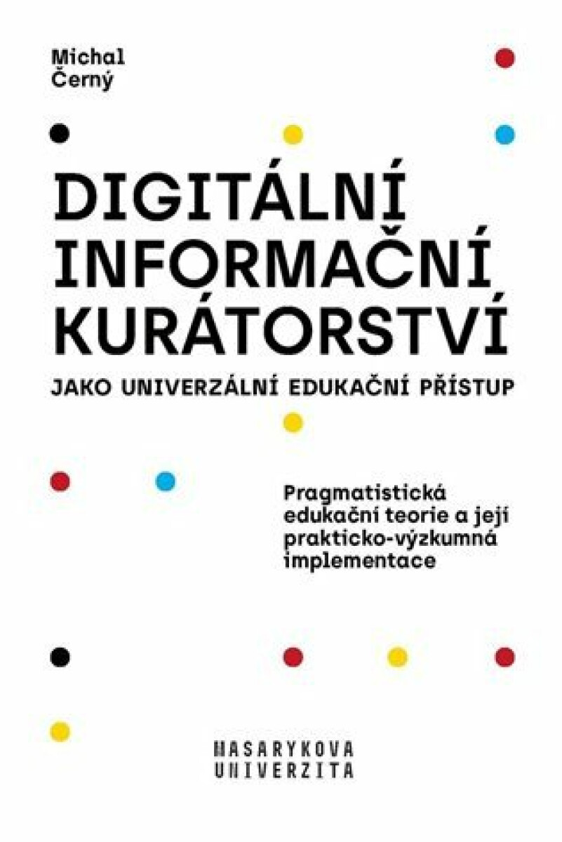 Kniha Digitální informační kurátorství jako univerzální edukační přístup, 2. vydání