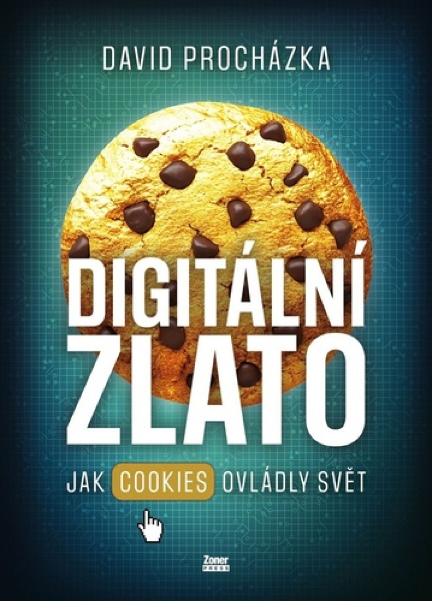 Kniha Digitální zlato - Jak cookies ovládly svět