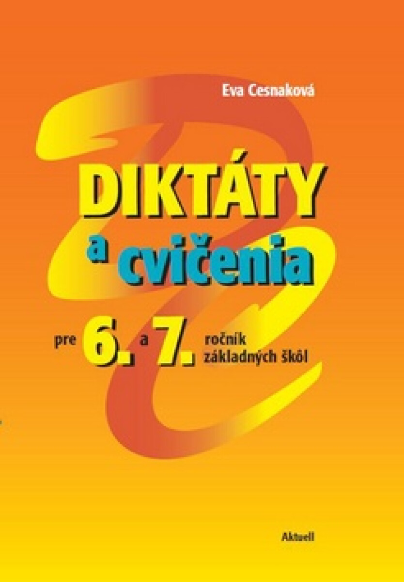 Kniha Diktáty a cvičenia pre 6 a 7. ročník základných škôl