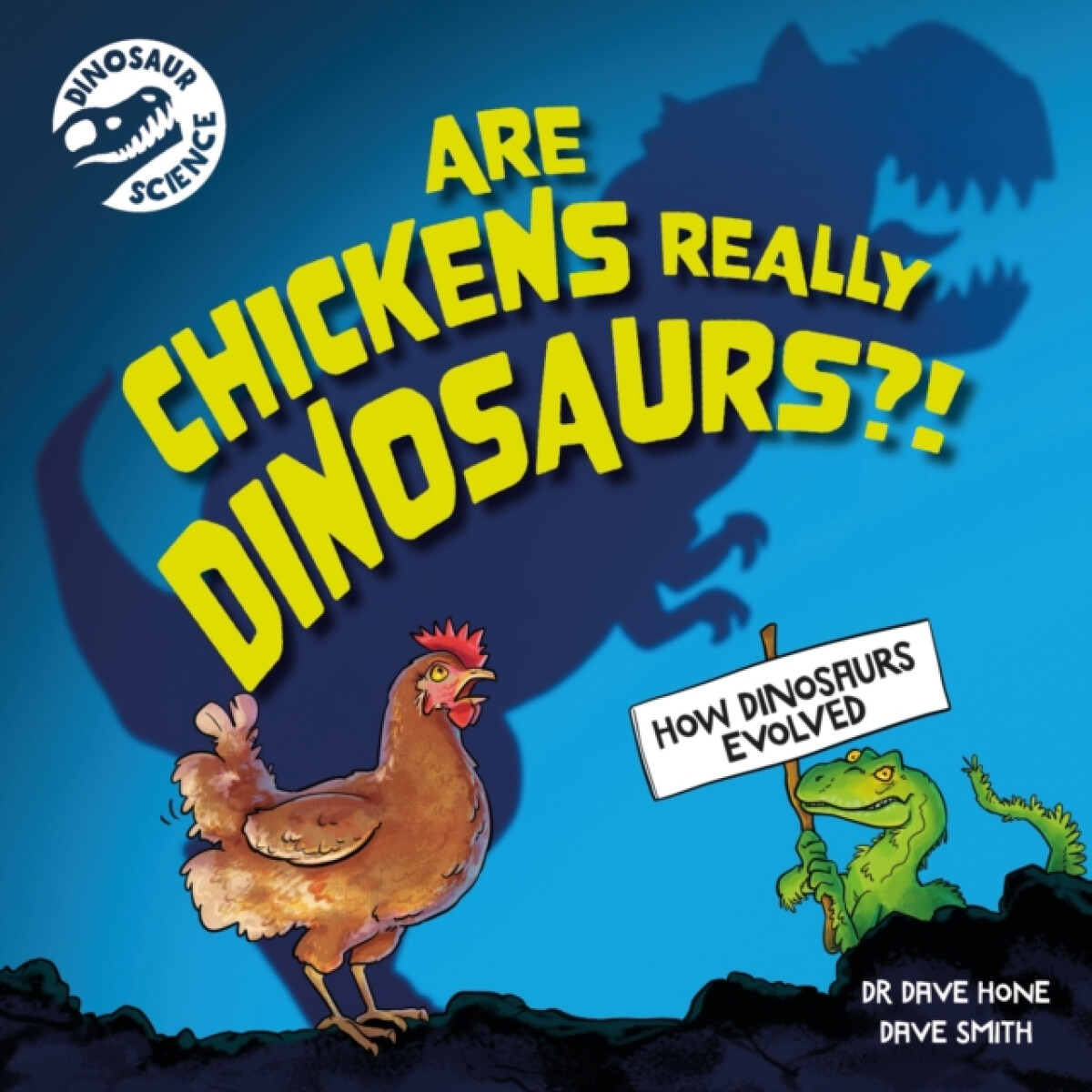 Kniha Dinosaur Science: Are Chickens Really Dinosaurs?!