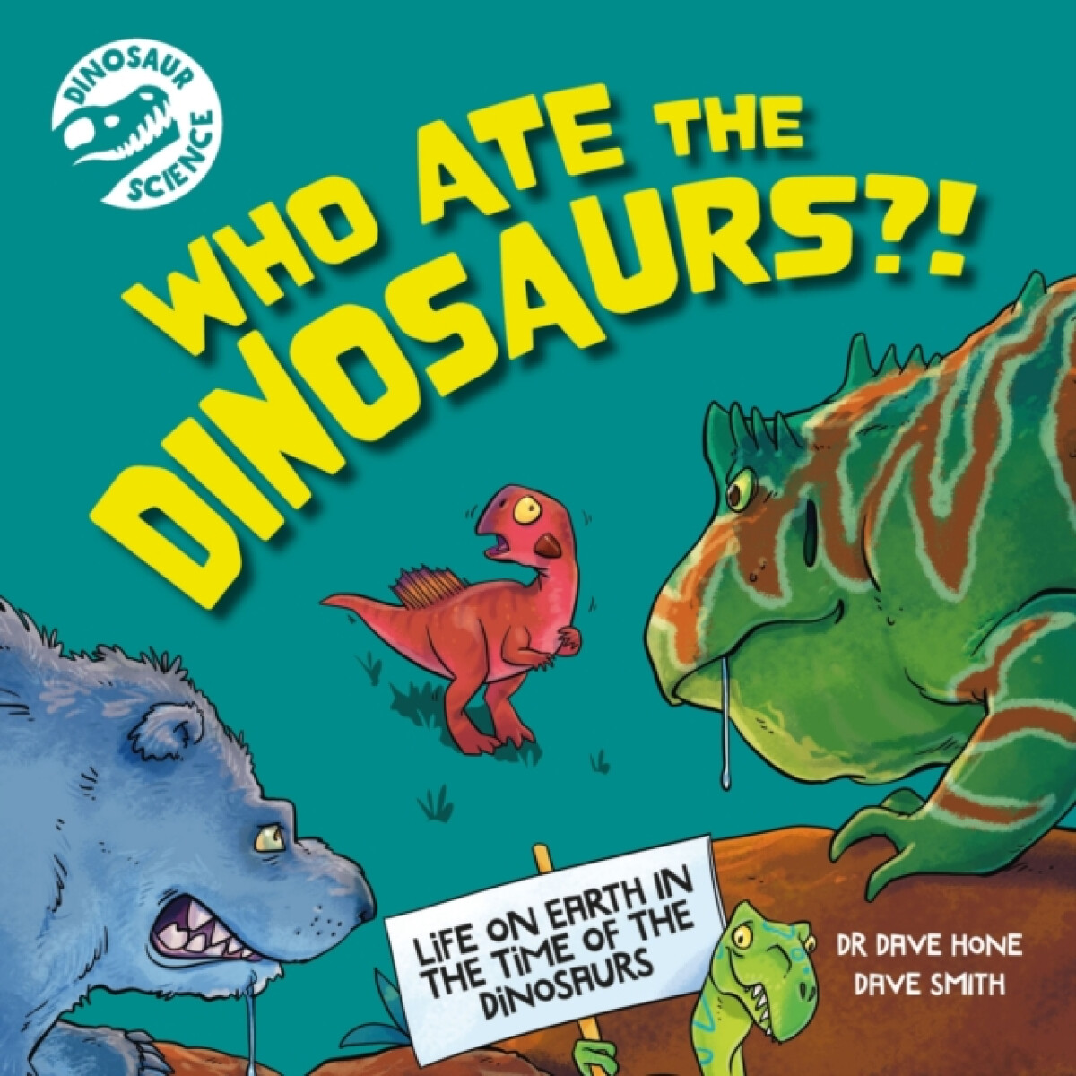 Kniha Dinosaur Science: Who Ate the Dinosaurs?!