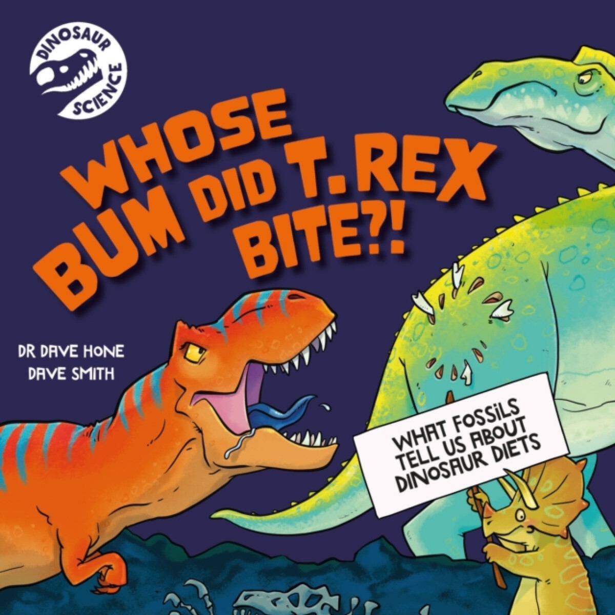 Kniha Dinosaur Science: Whose Bum Did T. rex Bite?!