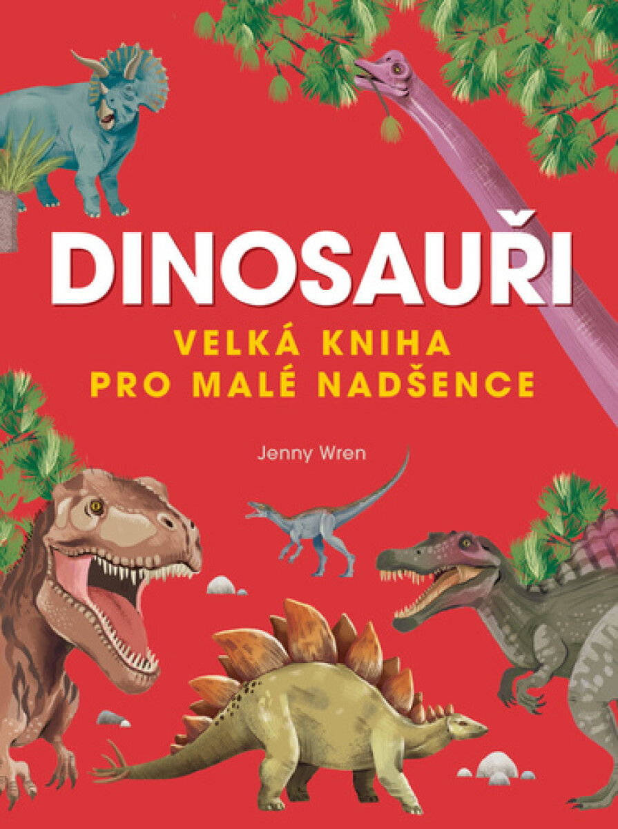 Kniha Dinosauři - Velká kniha pro malé nadšence