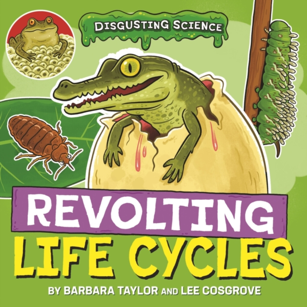 Kniha Disgusting Science: Revolting Life Cycles
