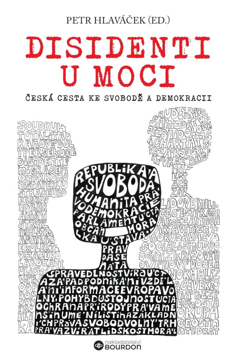 Disidenti u moci: Česká cesta ke svobodě a demokracii - Petr Hlaváček