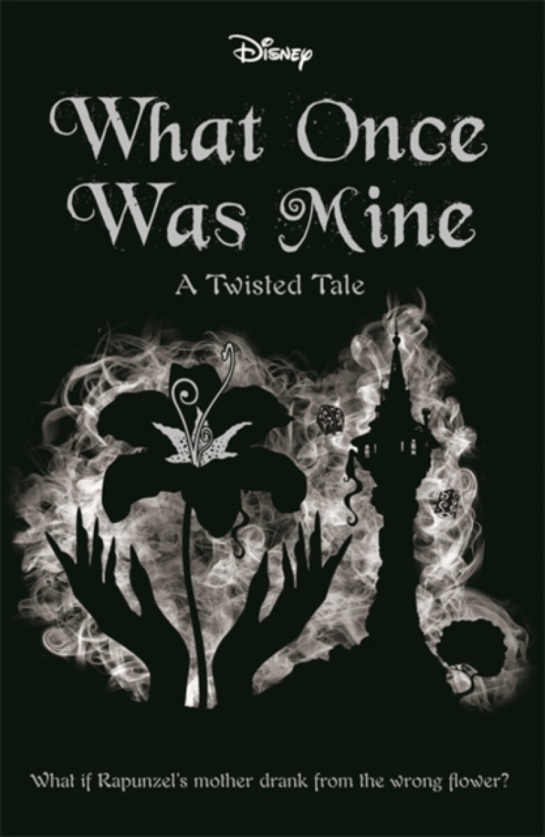 Disney Princess Rapunzel: What Once Was Mine - Liz Braswell