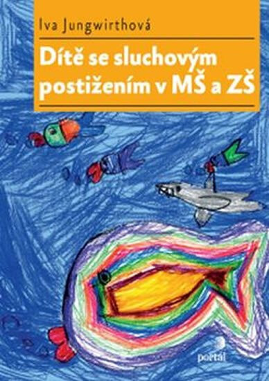 Kniha Dítě se sluchovým postižením v MŠ a ZŠ