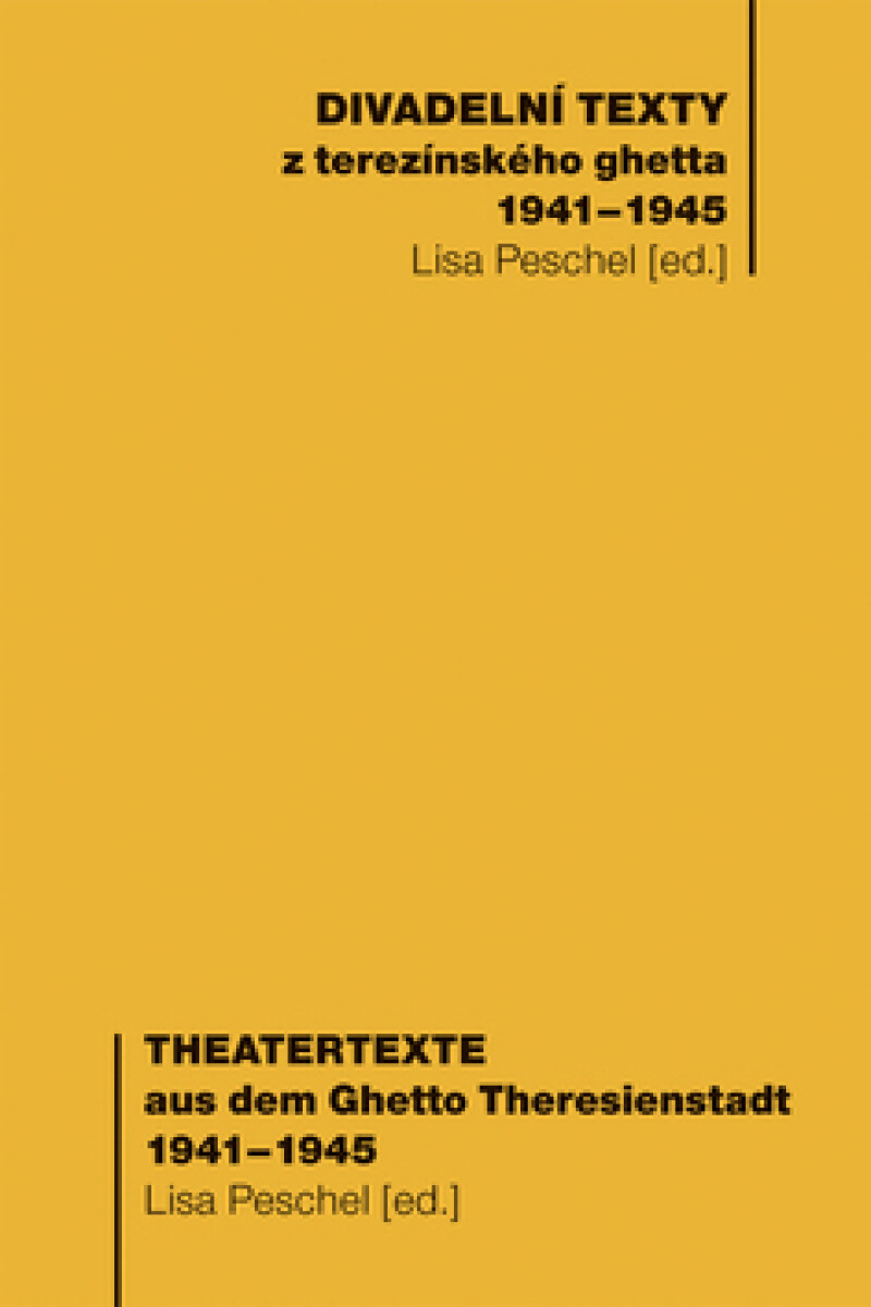 Divadelní texty z terezínského ghetta 1941 - 1945/ Theatertexte aus dem Ghetto Theresienstadt 1941 - 1945 koupíte na Knihydobrovsky.cz