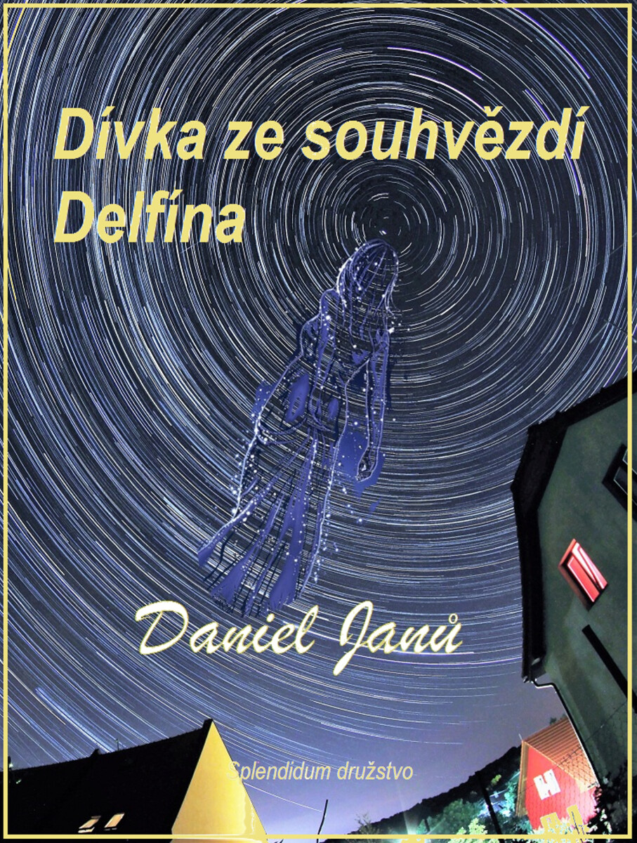 Dívka ze souhvězdí Delfína - Daniel Janů